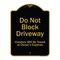 Signmission Designer Series-Do Not Block Driveway Violators Will Towed Owner Expense, 18" L, 24" H, BG-1824-9853 A-DES-BG-1824-9853 - alternate 1